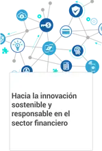 img Hacia la innovación sostenible y responsable en el sector financiero
