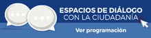 Espacios de Diálogo con la Ciudadanía - Agosto de 2021