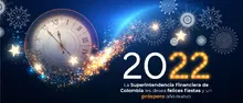 2022 La Superintendencia financiera de Colombia les desea felices fiestas y un próspero año nuevo
