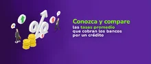 Conozca y compare las tasas promedio que cobran los bancos por un crédito 