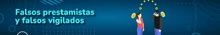 Falsos prestamistas y falsos vigilados