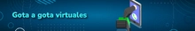 Gota a gota virtuales