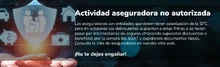 Actividad aseguradora no autorizada: Las aseguradoras son entidades que deben tener autorización de la SFC, pero en ocasiones los delincuentes suplantan a estas firmas o se hacen pasar por intermediarios de seguros ofreciendo supuestos descuentos o ....
