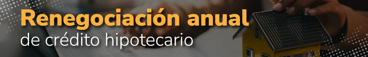 Renegociación anual del crédito hipotecario