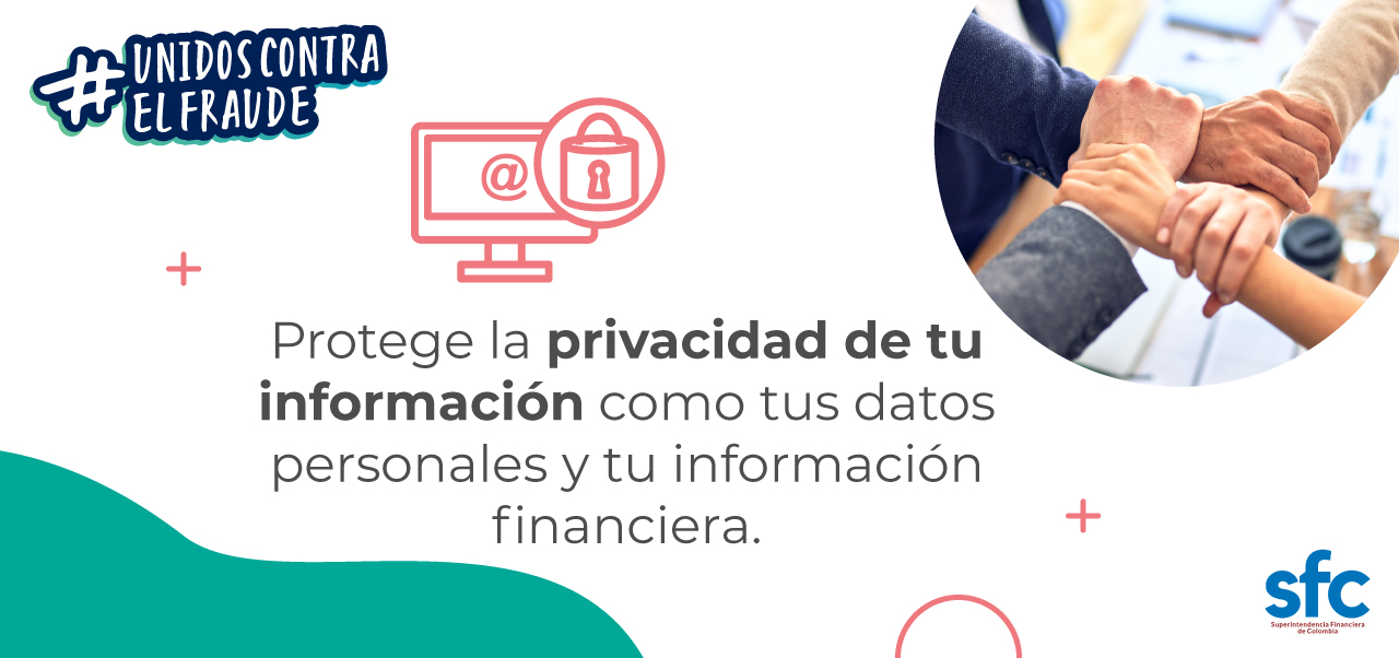 Protege la privacidad de tu información como tus datos personales y tu información financiera