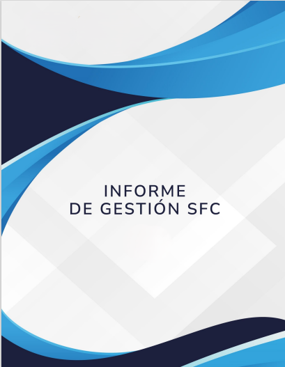 Informe de Gestión SFC Informe de Gestión SFC