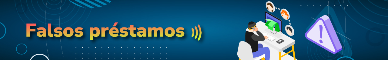 Falsos préstamos Falsos préstamos