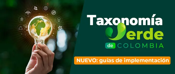 Conozca la ‘caja de herramientas’ para la implementación de la Taxonomía Verde d Conozca la ‘caja de herramientas’ para la implementación de la Taxonomía Verde de Colombia
