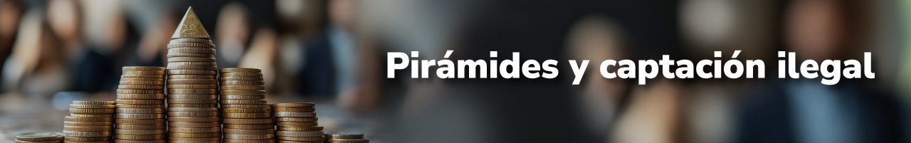 Pirámides y captación ilegal